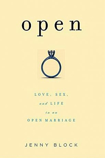 Open - Love, Sex & Life in an Open Marriage