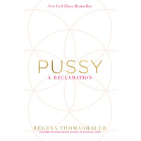 Pussy: A Reclamation