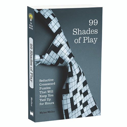 99 Shades of Play Crosswords by Myles Mellor Dallas Novelty