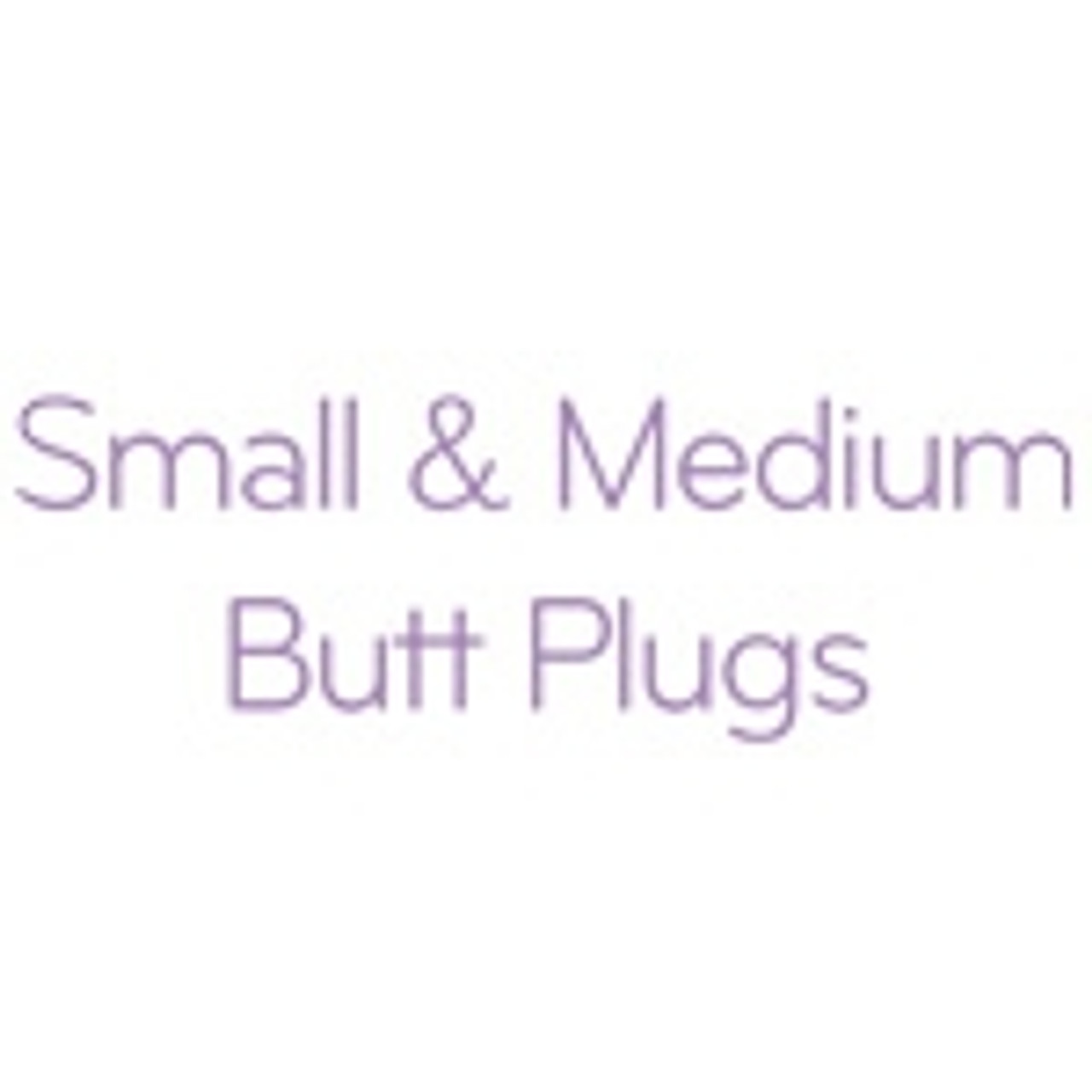 Small & Medium Butt Plugs