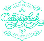 calligraphuck exquisite expletives