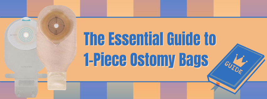 The Essential Guide to 1-Piece Ostomy Bags