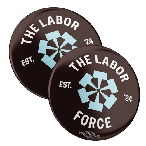 The Labor Force Logo (2.25" Pin-Back Button -- Pack Of Two!)