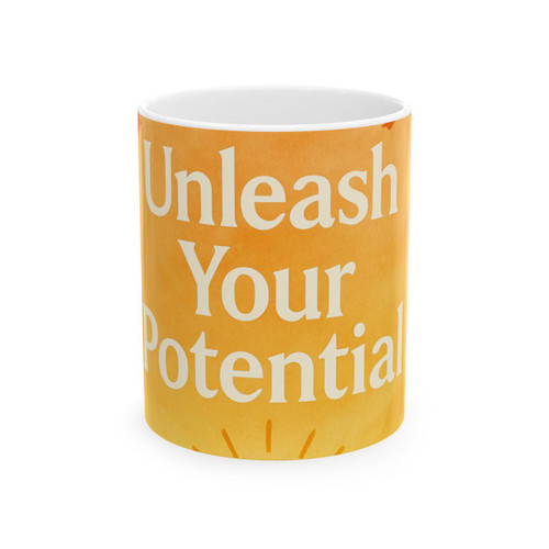 Unleash Your Potential - Ceramic Mug, (11oz, 15oz)
