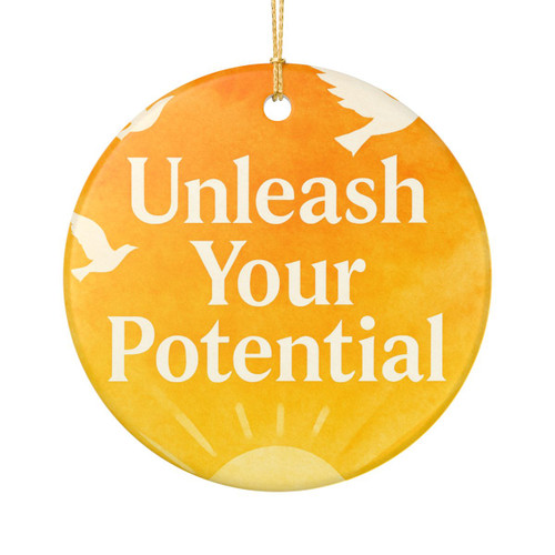 Unleash Your Potential - Ceramic Decoration Ornament, (1pc)