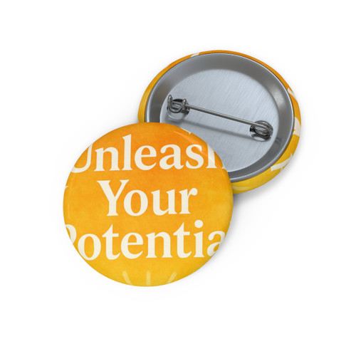 Unleash Your Potential - Custom Pin Buttons