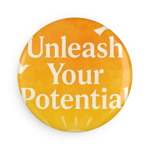 Unleash Your Potential - Button Magnet, Round (1 & 10 pcs)