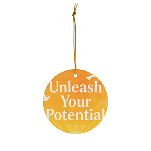 Unleash Your Potential - Ceramic Ornament, 1-Pack