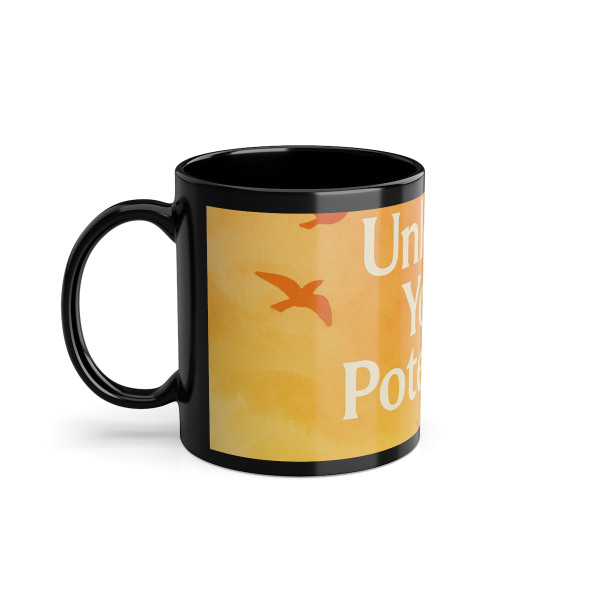 Unleash Your Potential - Black Coffee Cup, 11oz