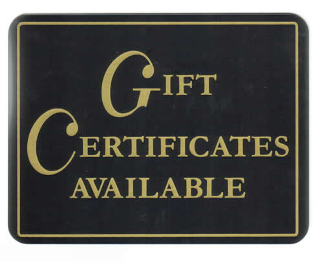 Gift Certificates Available Single sided Policy Card 7"w x 5-1/2"h - ea.