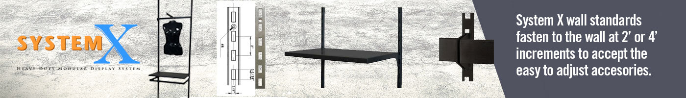 System X wall standardsattach to the wall at 2’ or 4’ increments to acceptthe easy to adjust accessories.