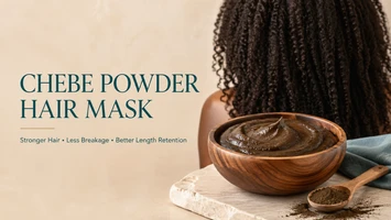 Chebe Powder Hair Mask: The Natural Secret to Stronger, Longer-Looking Hair