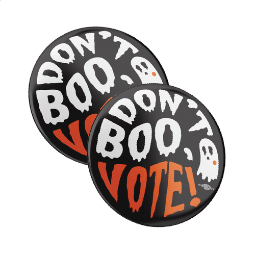 Don't Boo, Vote! Buttons