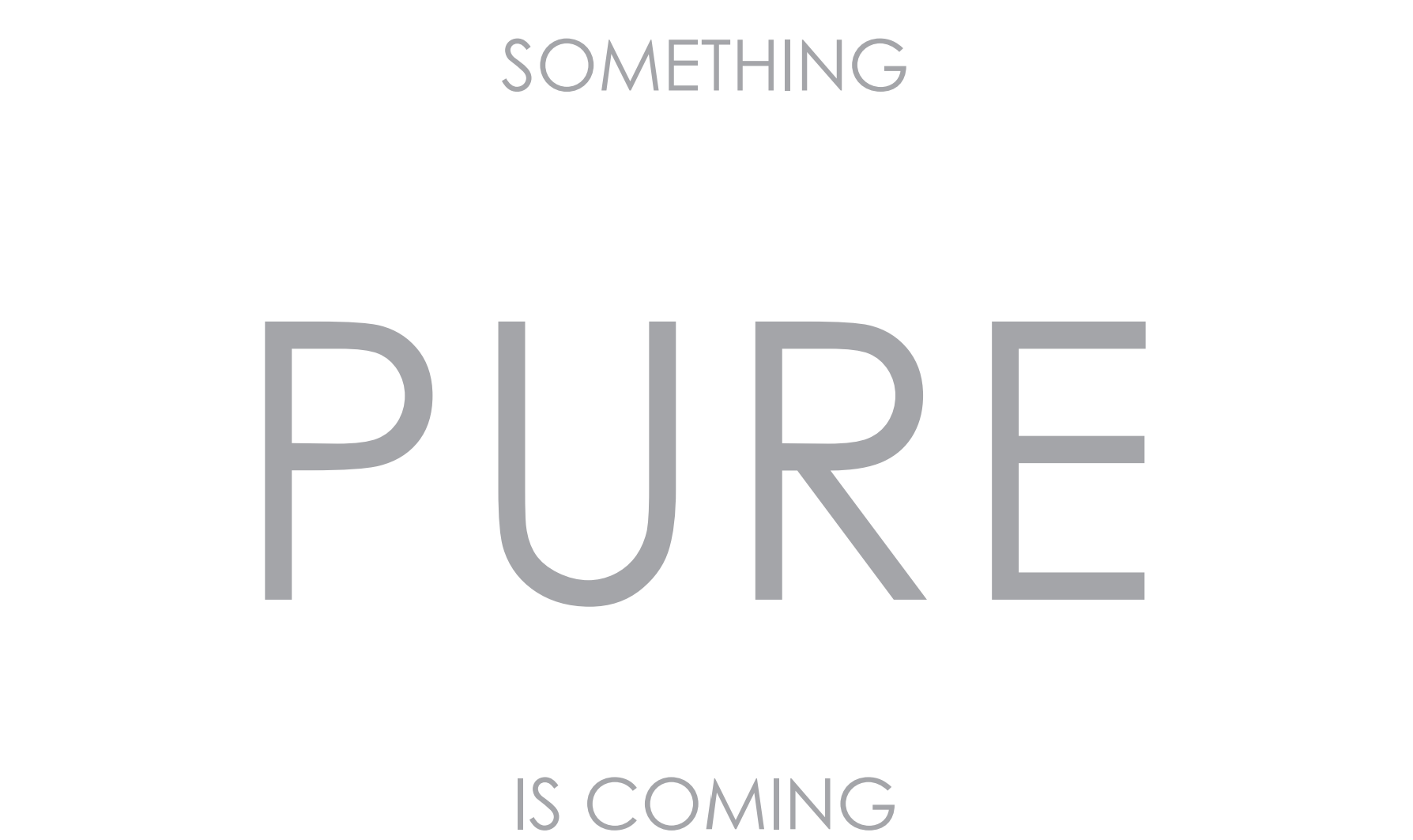 somthing-pure-is-coming.png