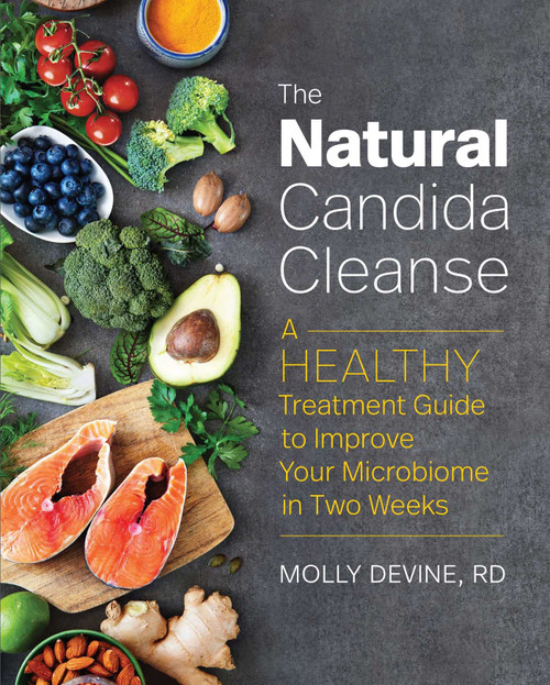 The Natural Candida Cleanse: A Healthy Treatment Guide to Improve Your Microbiome in Two Weeks