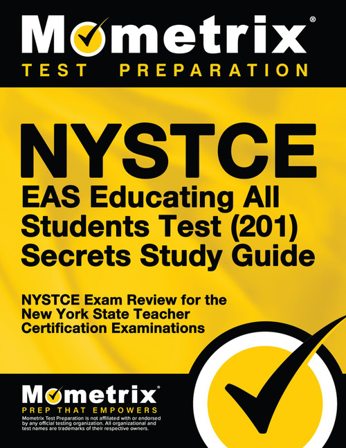 NYSTCE EAS Educating All Students Test (201) Secrets Study Guide: NYSTCE Exam Review for the New York State Teacher Certification Examinations