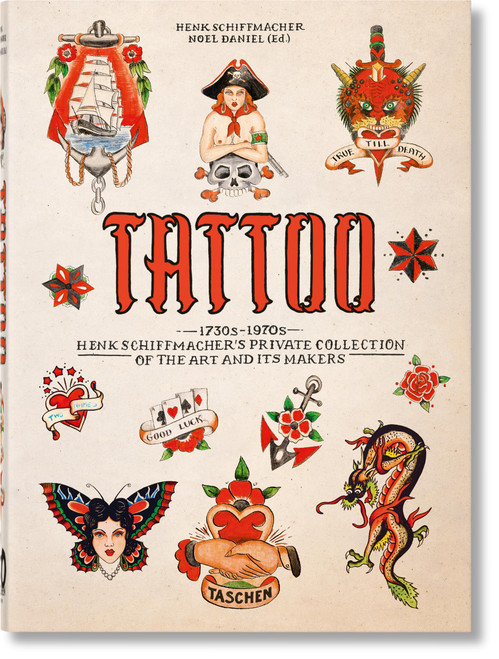 Tattoo: 1730s-1970s; Henk Schiffmachers Private Collection of the Art and Its Makers