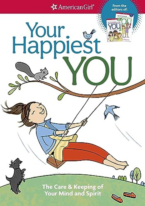 Your Happiest You: The Care & Keeping of Your Mind and Spirit (American Girl Wellbeing)