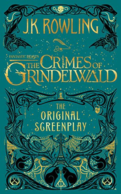 Fantastic Beasts: The Crimes of Grindelwald  The Original Screenplay (Harry Potter)