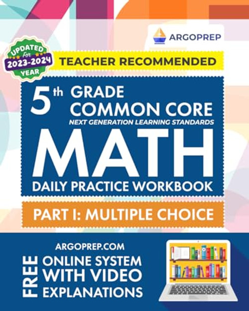5th Grade Common Core Math: Daily Practice Workbook - Part I: Multiple Choice | 1000+ Practice Questions and Video Explanations | Argo Brothers (Next Generation Learning Standards Aligned (NGSS))