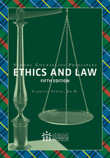 School Counseling Principles: Ethics and Law, fifth edition