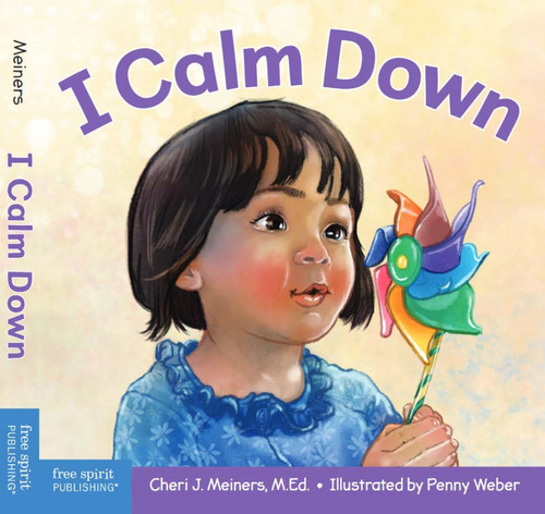 I Calm Down: A book about working through strong emotions (Learning About Me & You)