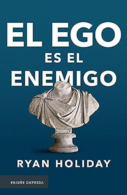 El ego es el enemigo / Ego is the Enemy (Spanish Edition)