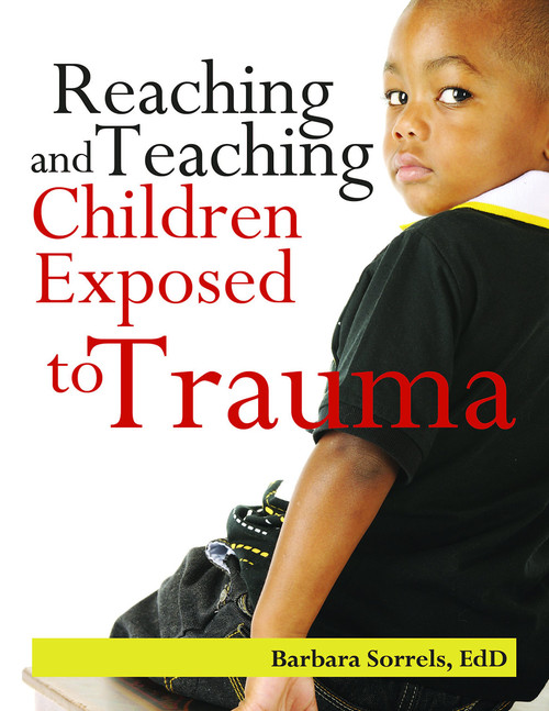 Gryphon House Reaching & Teaching Children Exposed to Trauma