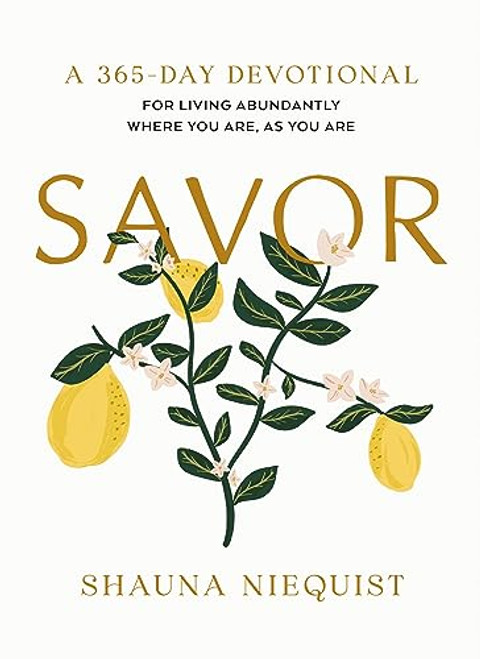 Savor: Living Abundantly Where You Are, As You Are (A 365-Day Devotional)