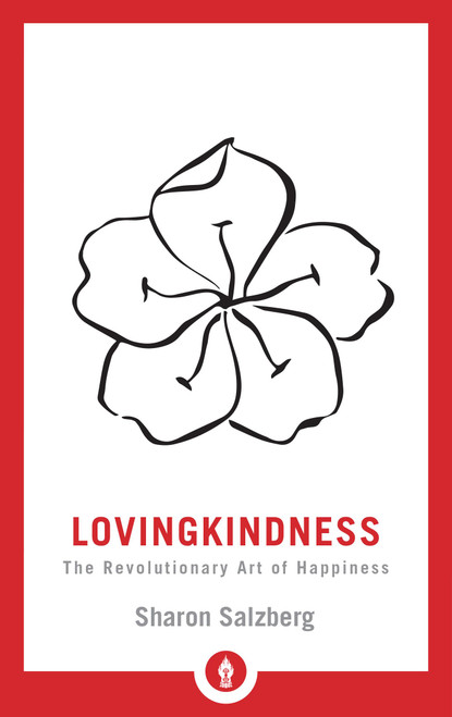 Lovingkindness: The Revolutionary Art of Happiness (Shambhala Pocket Library)