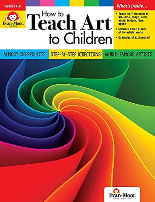 How to Teach Art to Children, Grades 1-6, Learn and Use Elements of Art, Line, Shape, Color, Value, Texture, Form, & Space. Downloadable PDFs of Fine ... Edition, Reproducible. (Art Resources)