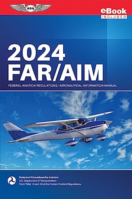 FAR/AIM 2024: Federal Aviation Regulations/Aeronautical Information Manual (eBundle) (ASA FAR/AIM Series)