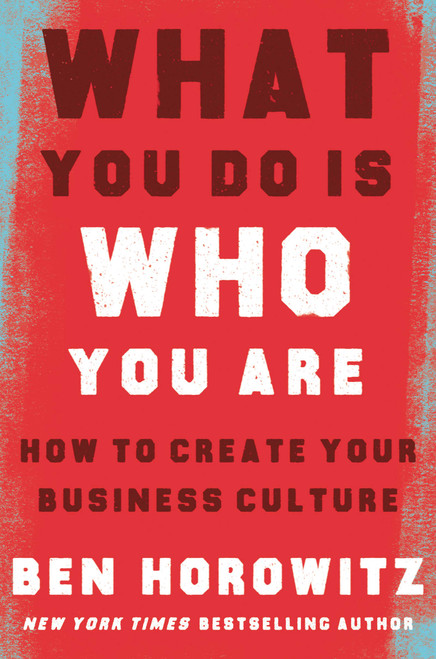 What You Do Is Who You Are: How to Create Your Business Culture