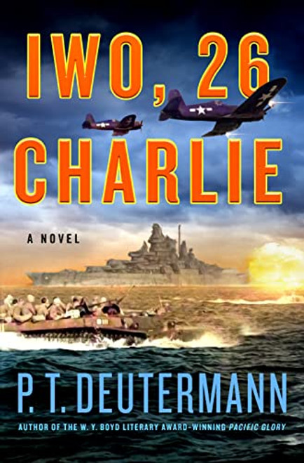 Iwo, 26 Charlie: A Novel (P. T. Deutermann WWII Novels)