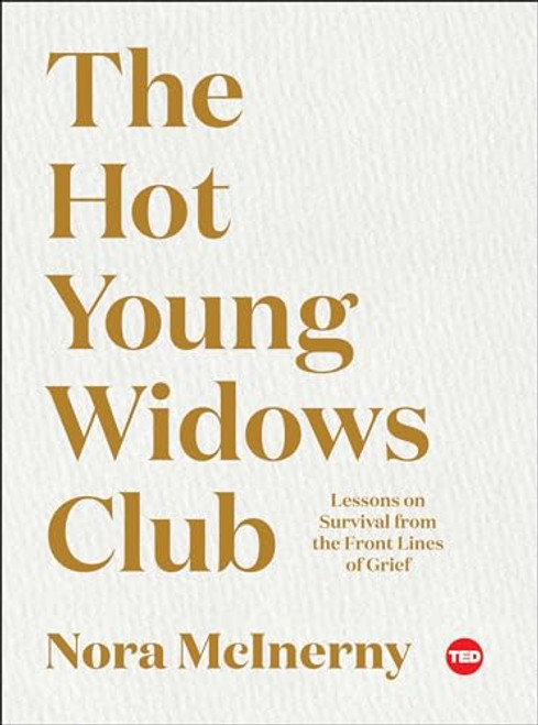 The Hot Young Widows Club: Lessons on Survival from the Front Lines of Grief (TED Books)