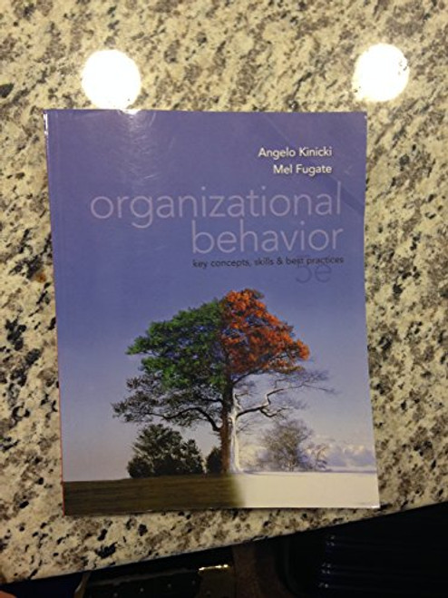 Organizational Behavior: Key Concepts, Skills & Best Practices