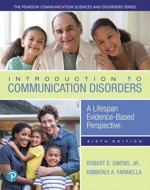 Introduction to Communication Disorders: A Lifespan Evidence-Based Perspective (The Pearson Communication Sciences and Disorders Series)