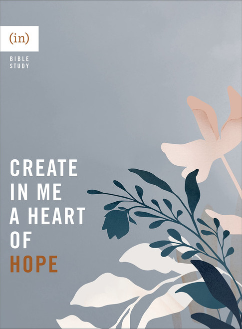 Create in Me a Heart of Hope: (Bible Study Guide for Women Including Discussion Questions - Perfect for Small Group or Individual Use)