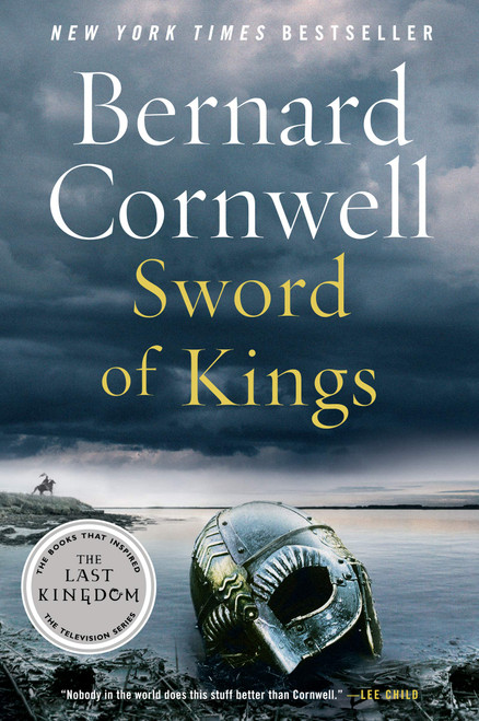 Sword of Kings: A Novel (Last Kingdom (formerly Saxon Tales), 12)