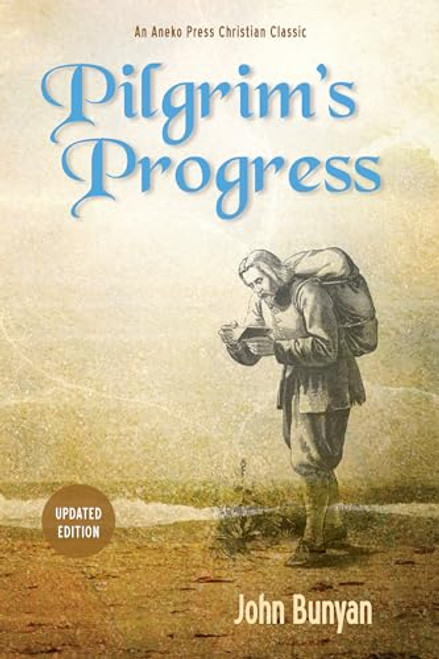 Pilgrims Progress (Bunyan): Updated, Modern English. More than 100 Illustrations. Parts 1 & 2 (Christiana's Journey)