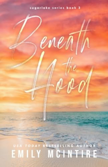 Beneath the Hood: A Forbidden, Age Gap Romance (Sugarlake Series, Book Three)