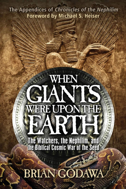 When Giants Were Upon the Earth: The Watchers, The Nephilim, and the Cosmic War of the Seed (Chronicles of the Nephilim)