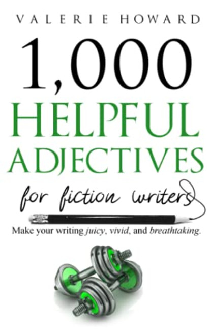 Helpful Adjectives for Fiction Writers (Indie Author Resources)