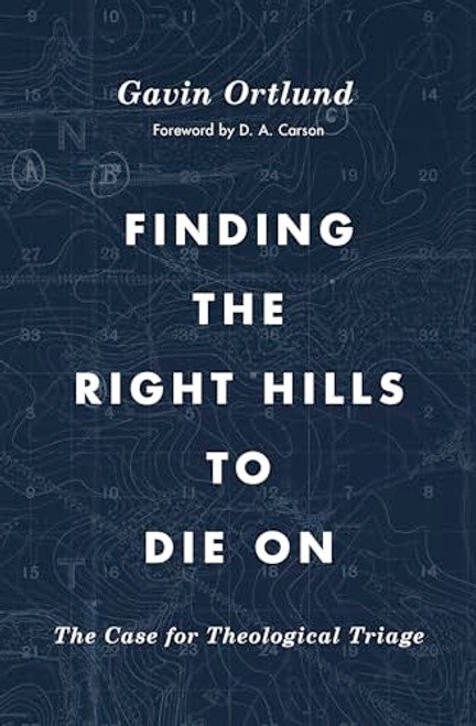 Finding the Right Hills to Die On: The Case for Theological Triage (The Gospel Coalition)