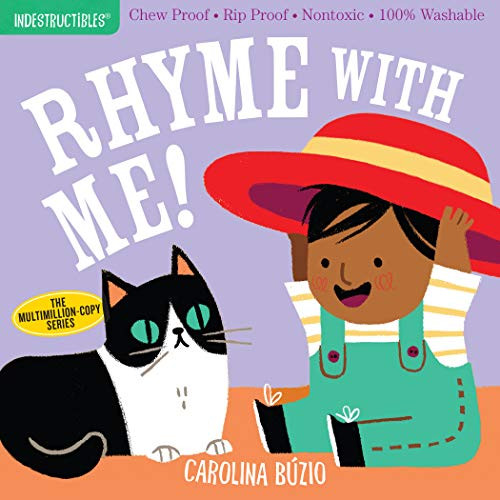 Indestructibles: Rhyme with Me!: Chew Proof  Rip Proof  Nontoxic  100% Washable (Book for Babies, Newborn Books, Safe to Chew)