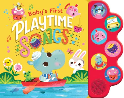 Baby's First Playtime Songs: Interactive Children's Sound Book for Babies and Toddlers Ages 1-3 with Favorite Sing-Along Tunes (Interactive Children's Song Book with 6 Sing-Along Tunes)