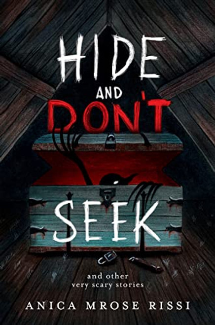 Hide and Don't Seek: And Other Very Scary Stories