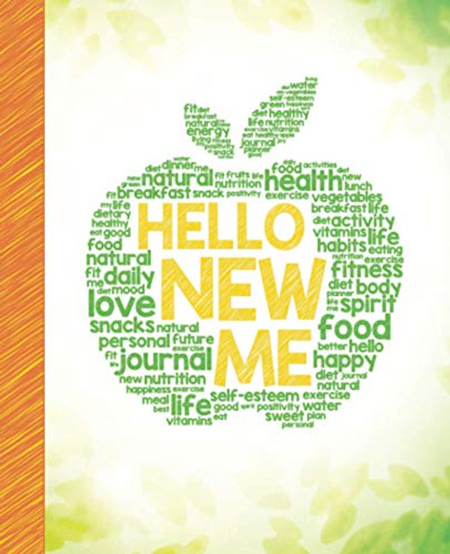 Hello New Me: A Daily Food and Exercise Journal to Help You Become the Best Version of Yourself, (90 Days Meal and Activity Tracker)