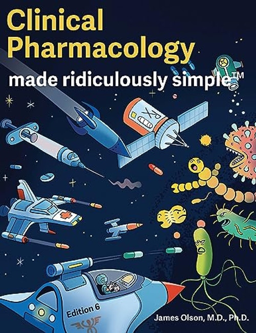 Clinical Pharmacology Made Ridiculously Simple: Color Edition