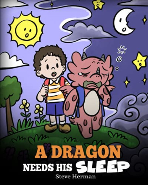 A Dragon Needs His Sleep: A Story About The Importance of A Good Nights Sleep (My Dragon Books)